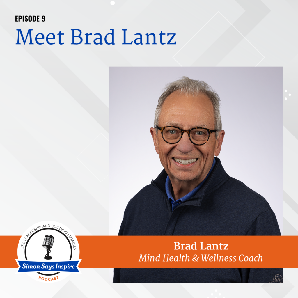 Meet Brad Lantz! on the Simon Says Inspire Podcast - episode 9