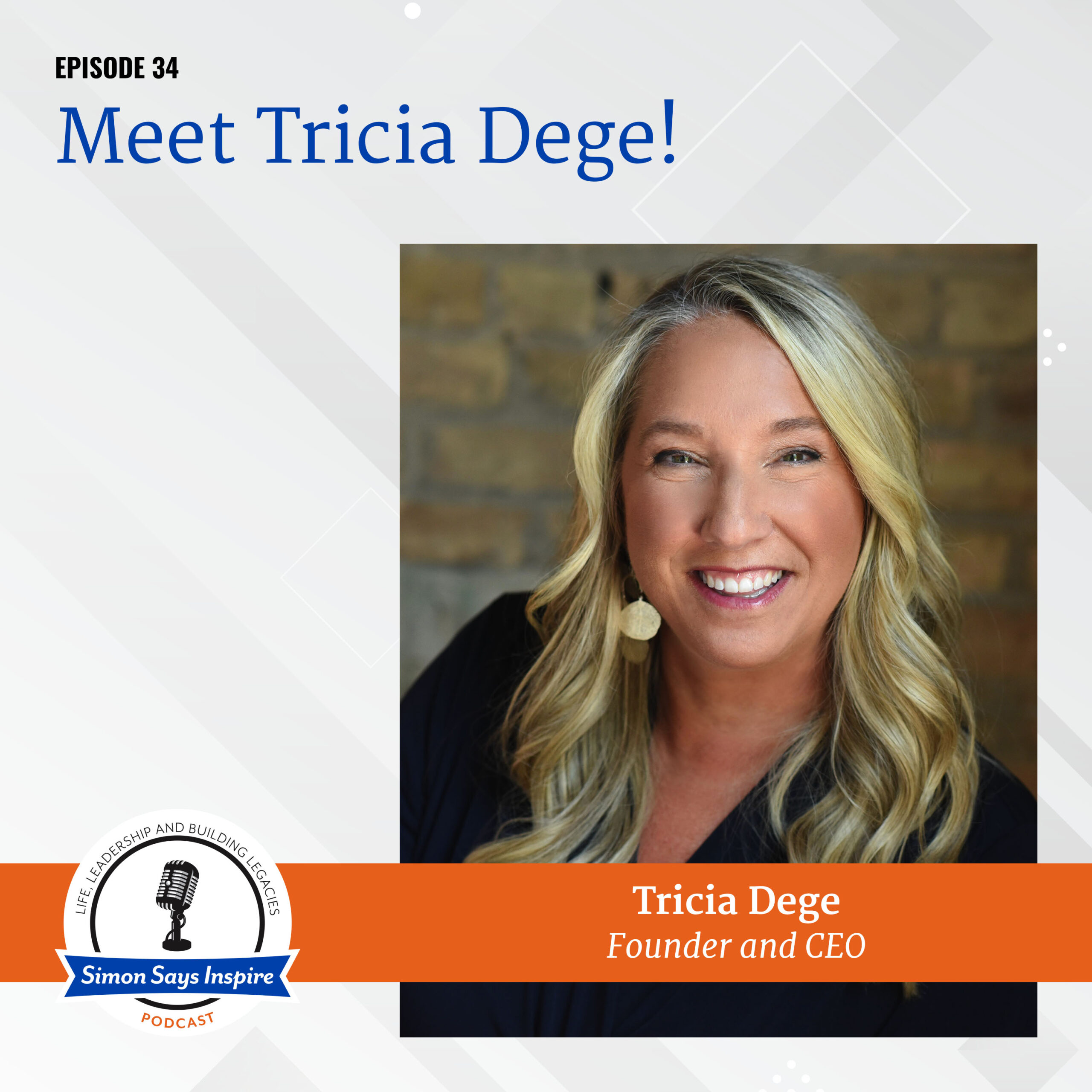 Meet Tricia Dege! on the Simon Says Inspire Podcast - episode 34