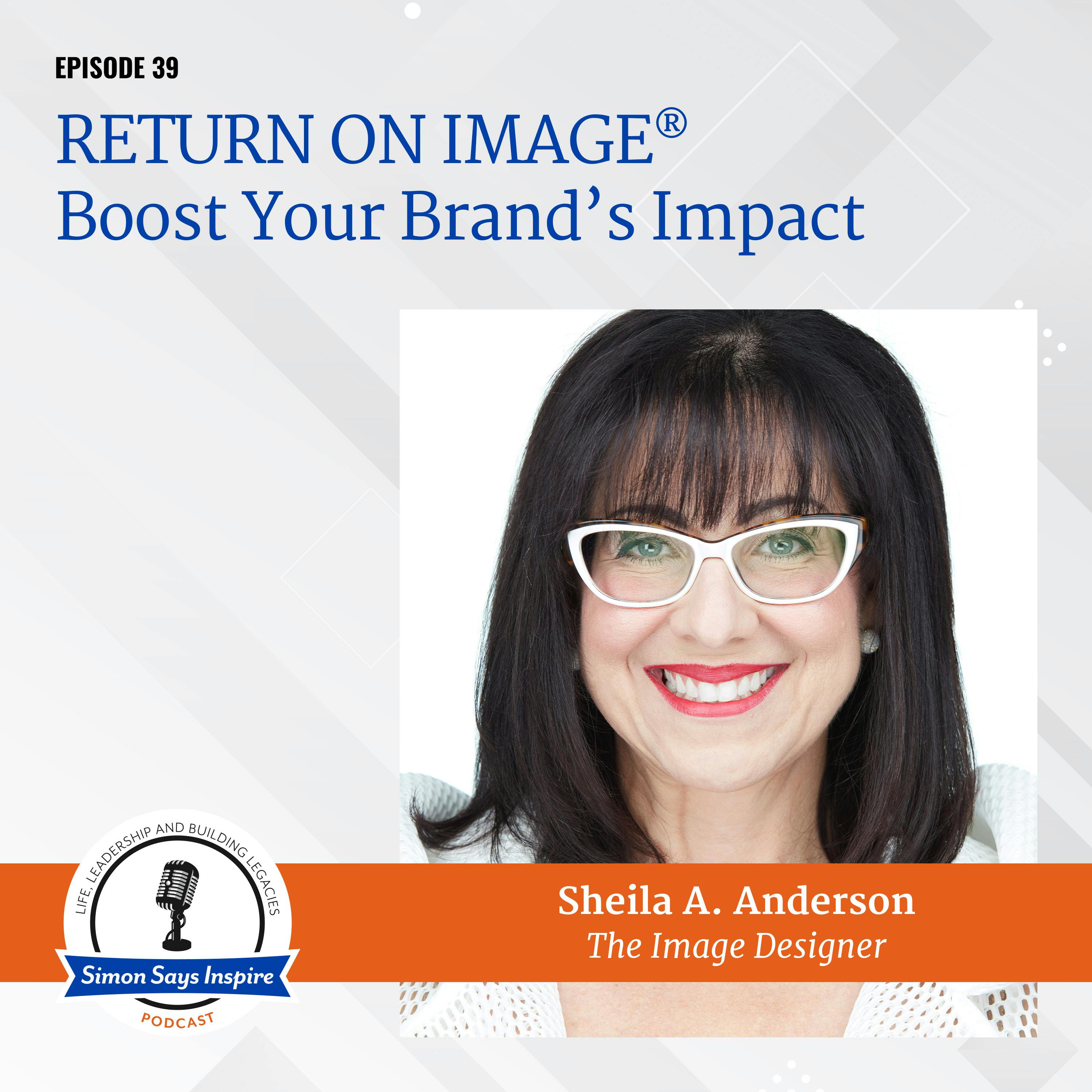 RETURN ON IMAGE® ♦️ Boost Your Brand's Impact on the Simon Says Inspire Podcast - episode 39