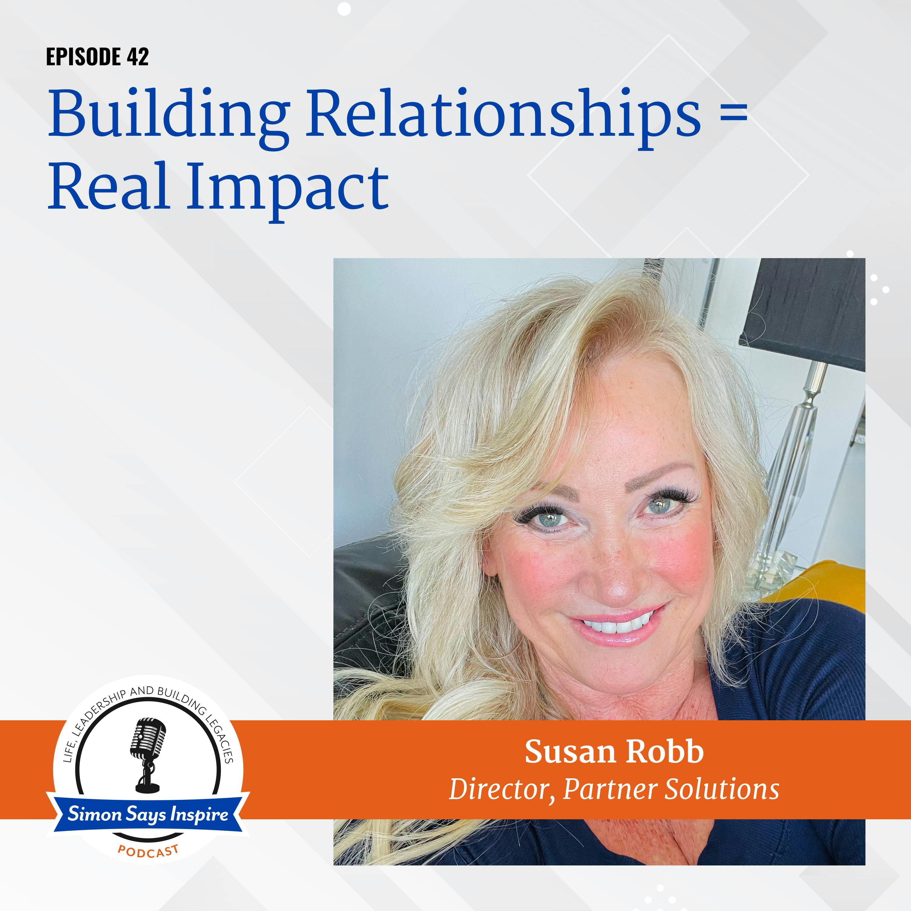 Building Relationships = Real Impact on the Simon Says Inspire Podcast - episode 42